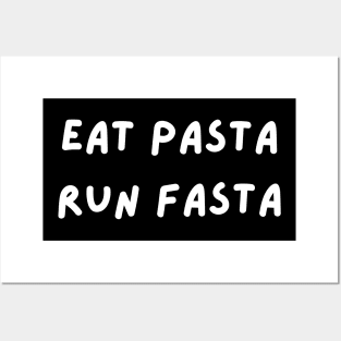 eat pasta run fasta Posters and Art